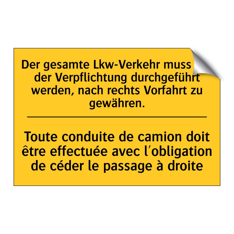 Der gesamte Lkw-Verkehr muss mit  /.../ - Toute conduite de camion doit  /.../