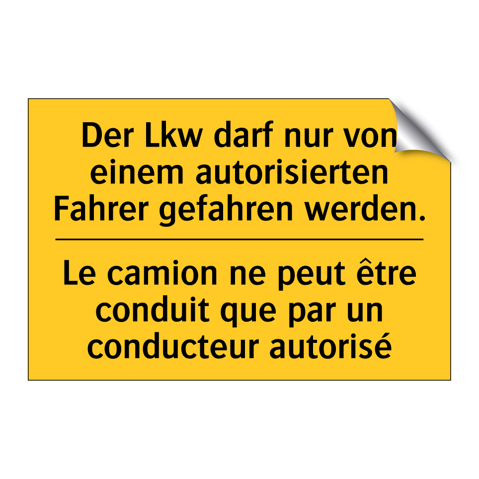 Der Lkw darf nur von einem autorisierten  /.../ - Le camion ne peut être conduit  /.../