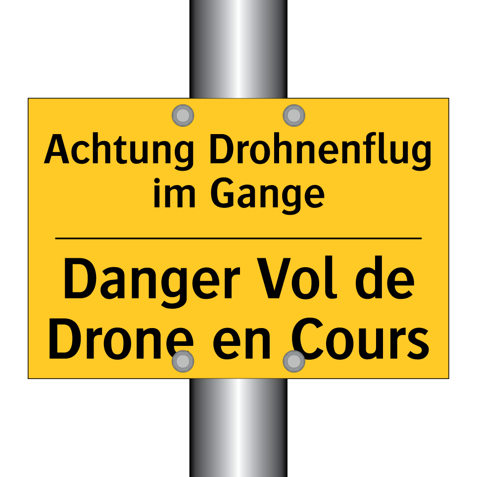 Achtung Drohnenflug im Gange - Danger Vol de Drone en Cours