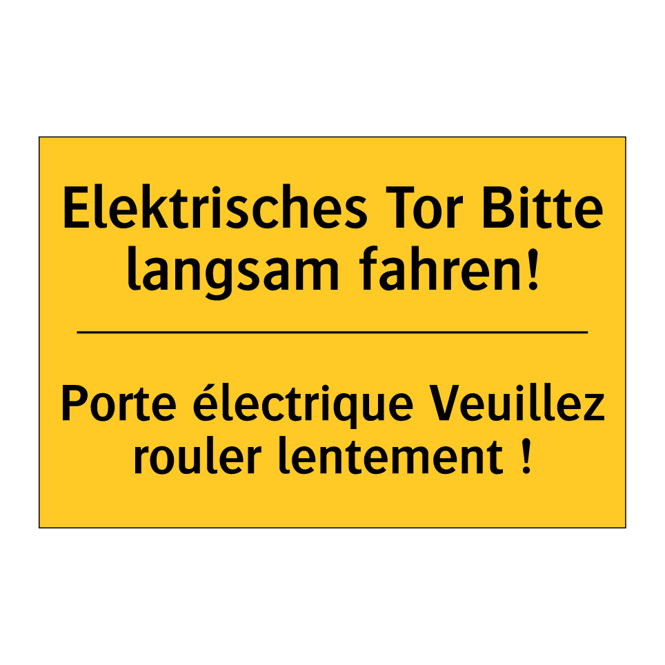 Elektrisches Tor Bitte langsam  /.../ - Porte électrique Veuillez rouler  /.../