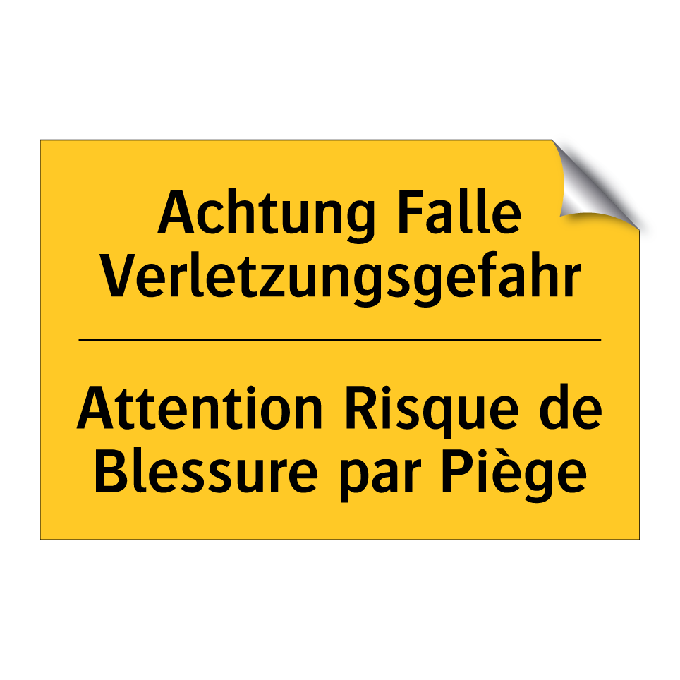 Achtung Falle Verletzungsgefahr /.../ - Attention Risque de Blessure par  /.../