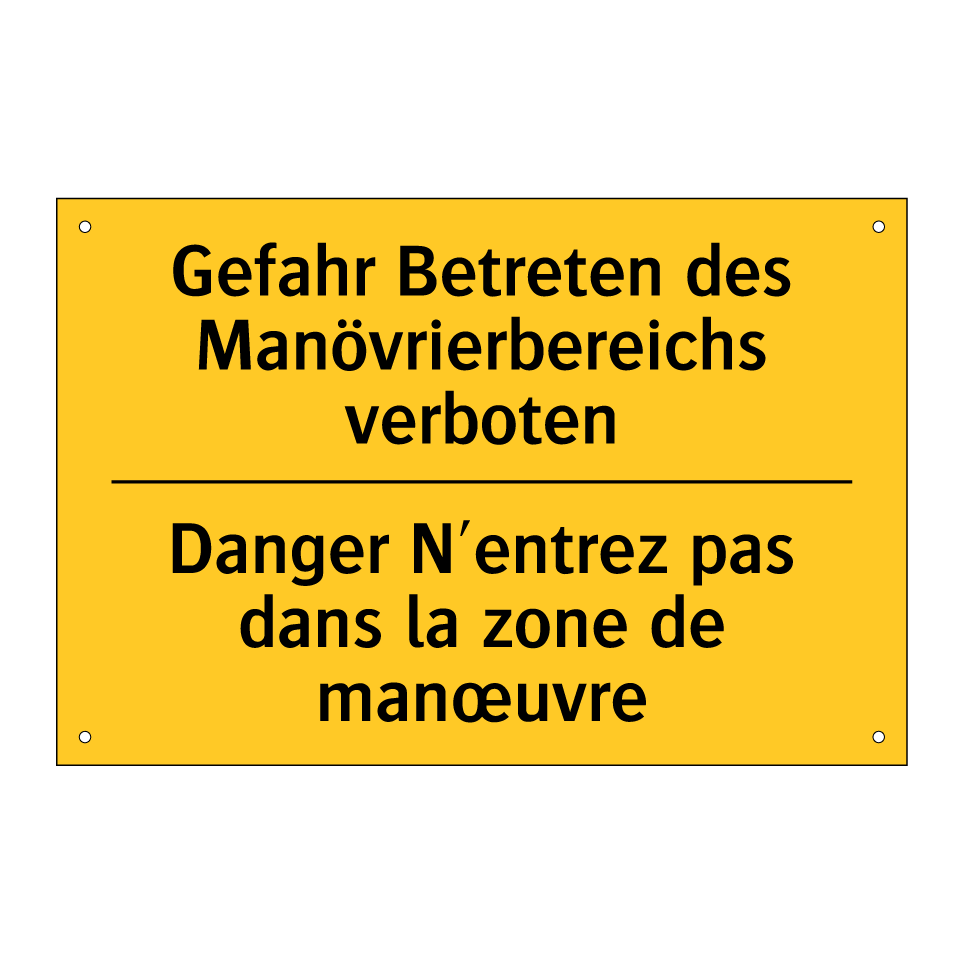 Gefahr Betreten des Manövrierbereichs  /.../ - Danger N'entrez pas dans la zone  /.../