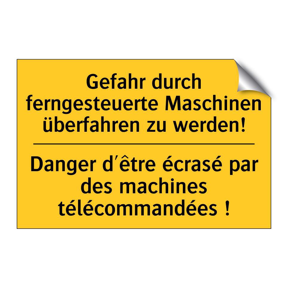 Gefahr durch ferngesteuerte Maschinen  /.../ - Danger d'être écrasé par des machines  /.../