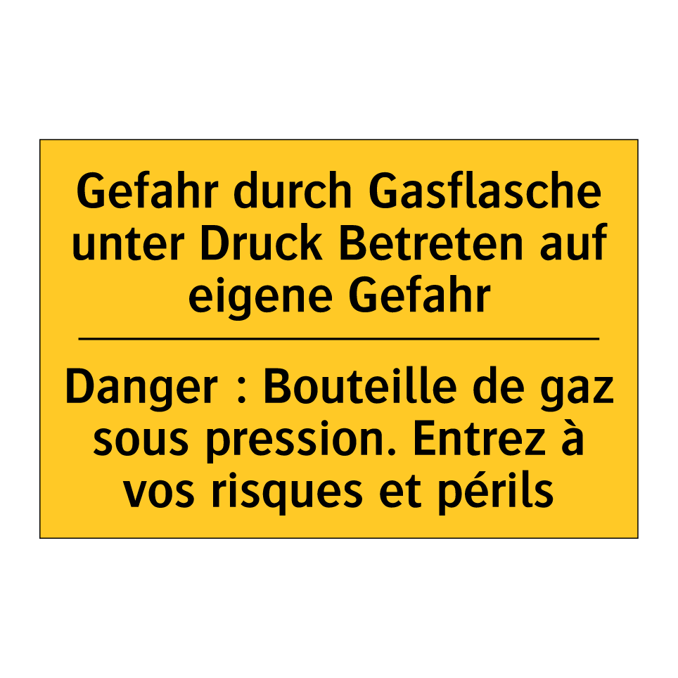 Gefahr durch Gasflasche unter  /.../ - Danger : Bouteille de gaz sous  /.../