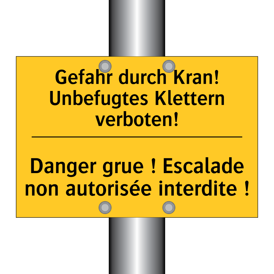 Gefahr durch Kran! Unbefugtes  /.../ - Danger grue ! Escalade non autorisée  /.../