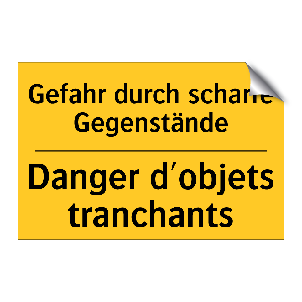 Gefahr durch scharfe Gegenstände /.../ - Danger d'objets tranchants