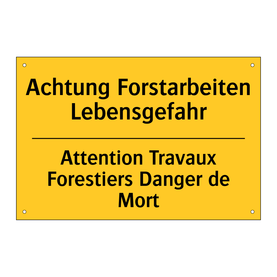 Achtung Forstarbeiten Lebensgefahr /.../ - Attention Travaux Forestiers Danger  /.../
