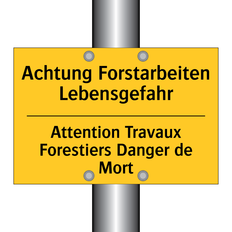 Achtung Forstarbeiten Lebensgefahr /.../ - Attention Travaux Forestiers Danger  /.../