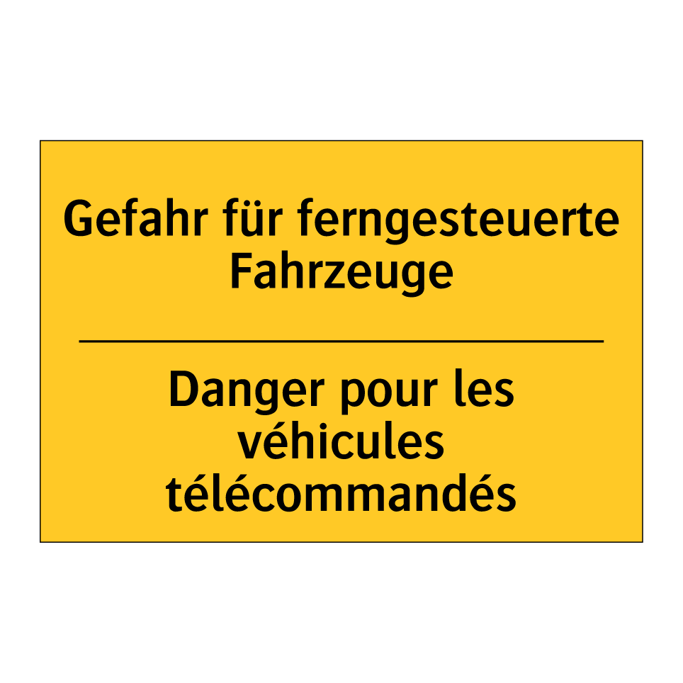 Gefahr für ferngesteuerte Fahrzeuge /.../ - Danger pour les véhicules télécommandés /.../