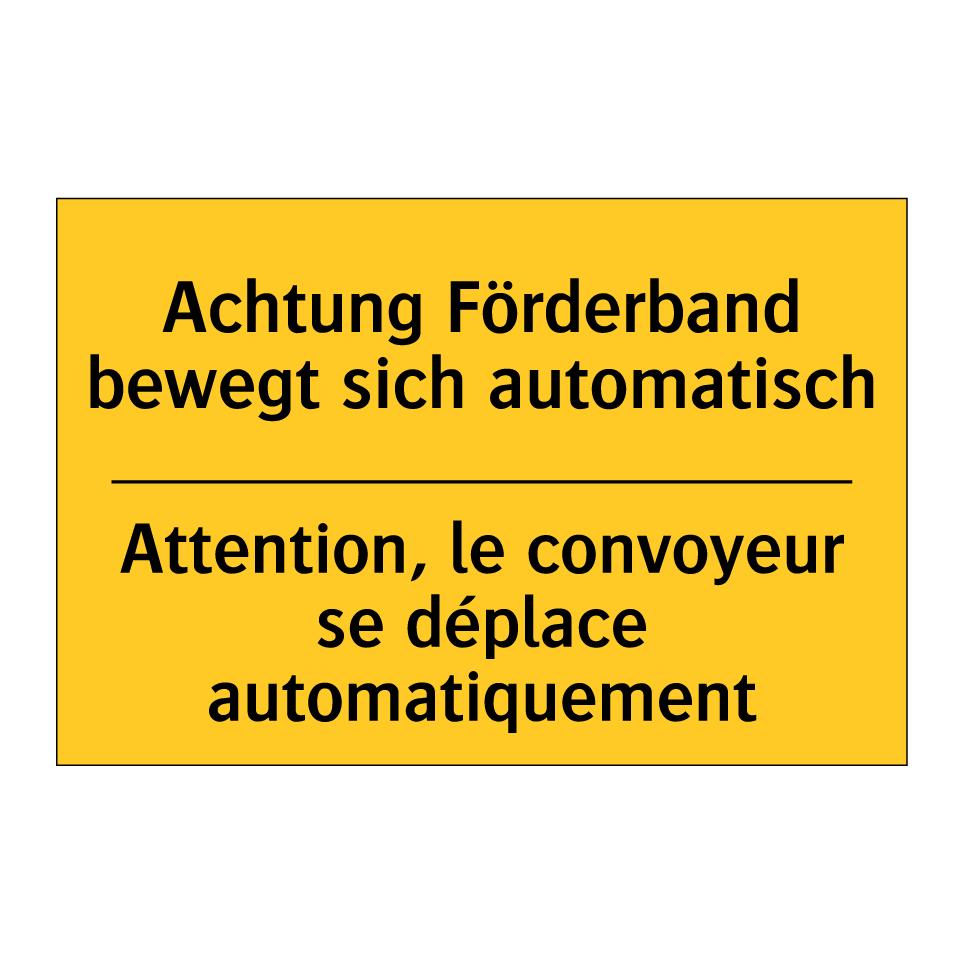 Achtung Förderband bewegt sich  /.../ - Attention, le convoyeur se déplace  /.../