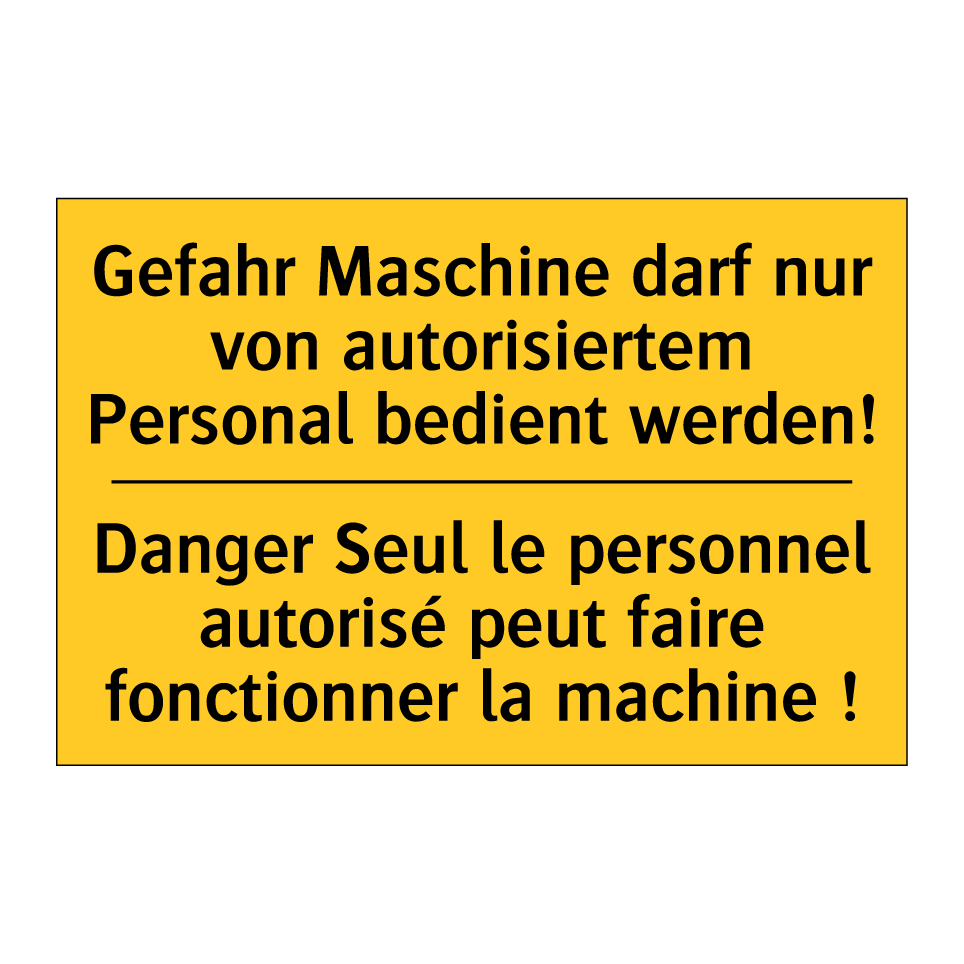 Gefahr Maschine darf nur von autorisiertem  /.../ - Danger Seul le personnel autorisé  /.../