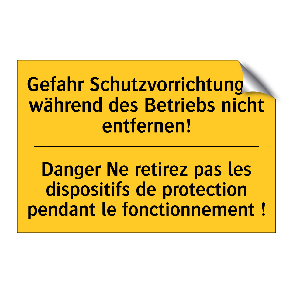Gefahr Schutzvorrichtungen während  /.../ - Danger Ne retirez pas les dispositifs  /.../