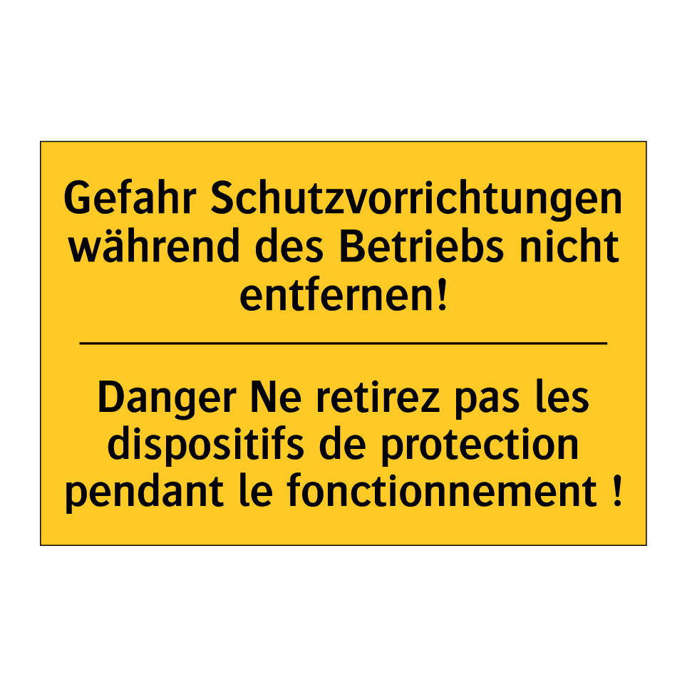 Gefahr Schutzvorrichtungen während  /.../ - Danger Ne retirez pas les dispositifs  /.../