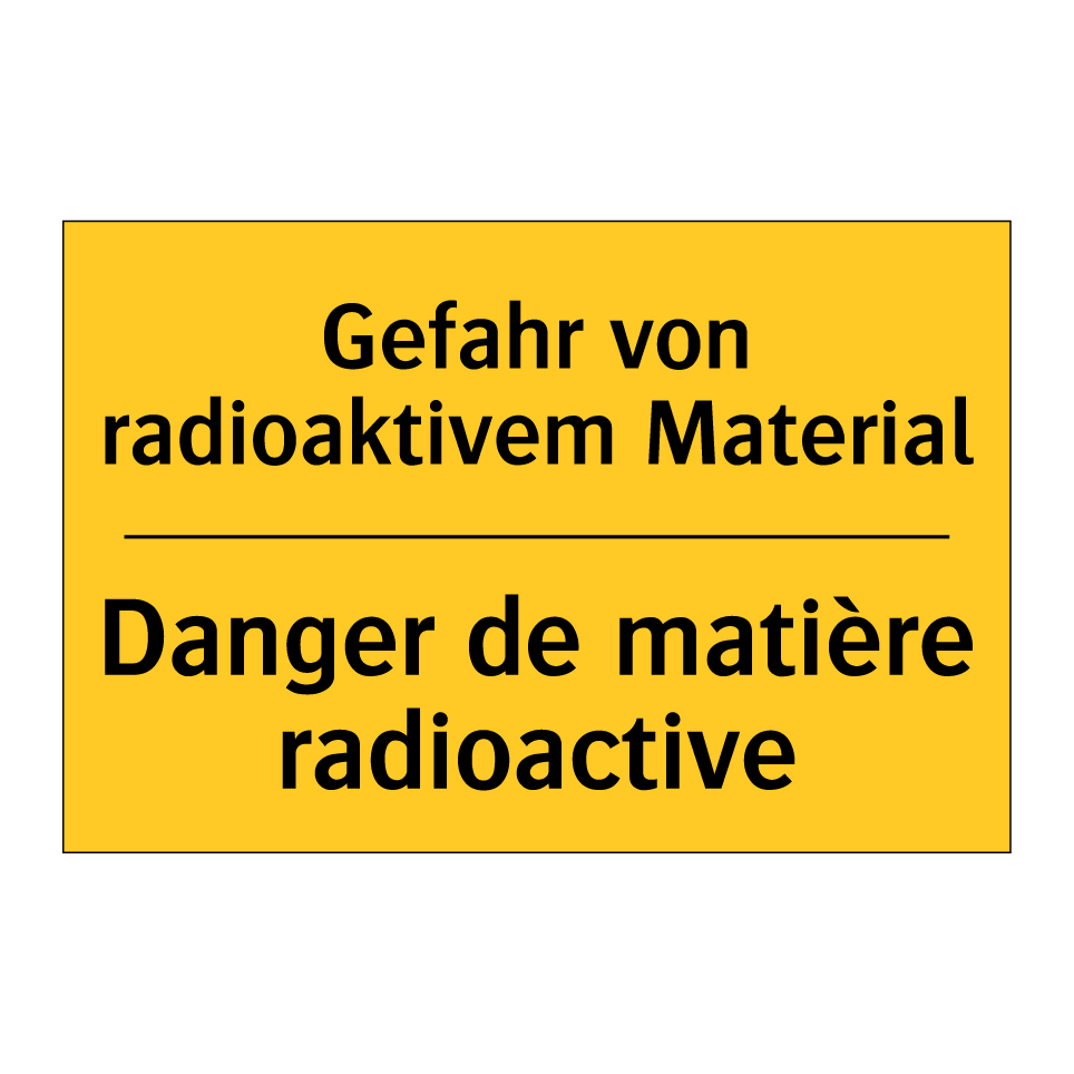 Gefahr von radioaktivem Material /.../ - Danger de matière radioactive