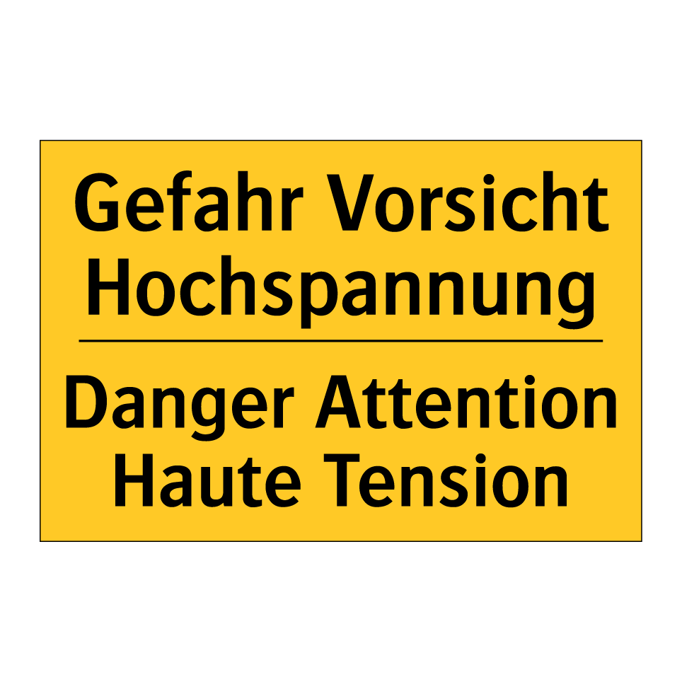 Gefahr Vorsicht Hochspannung - Danger Attention Haute Tension