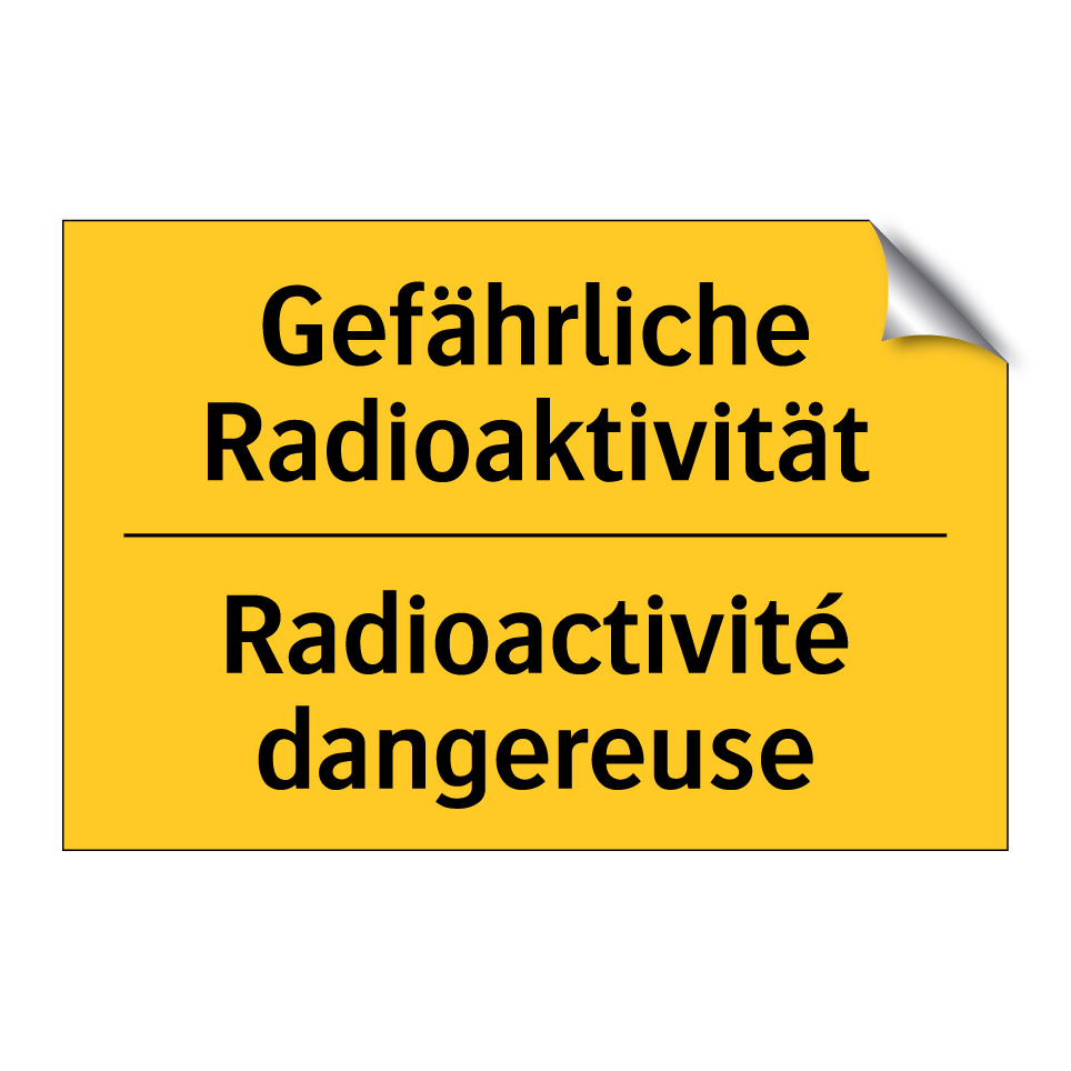Gefährliche Radioaktivität - Radioactivité dangereuse