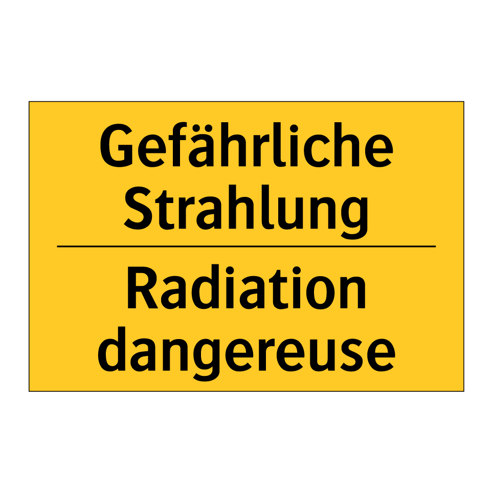 Gefährliche Strahlung - Radiation dangereuse