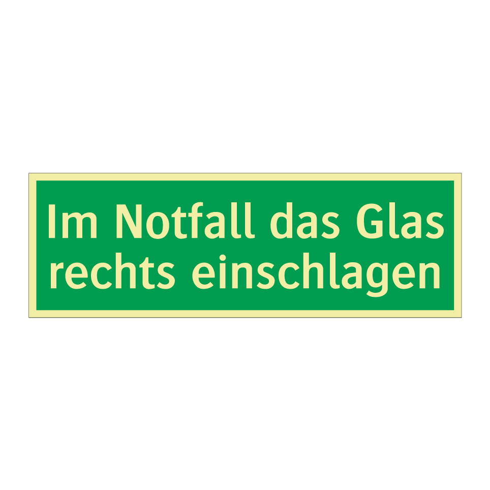 Im Notfall das Glas rechts einschlagen