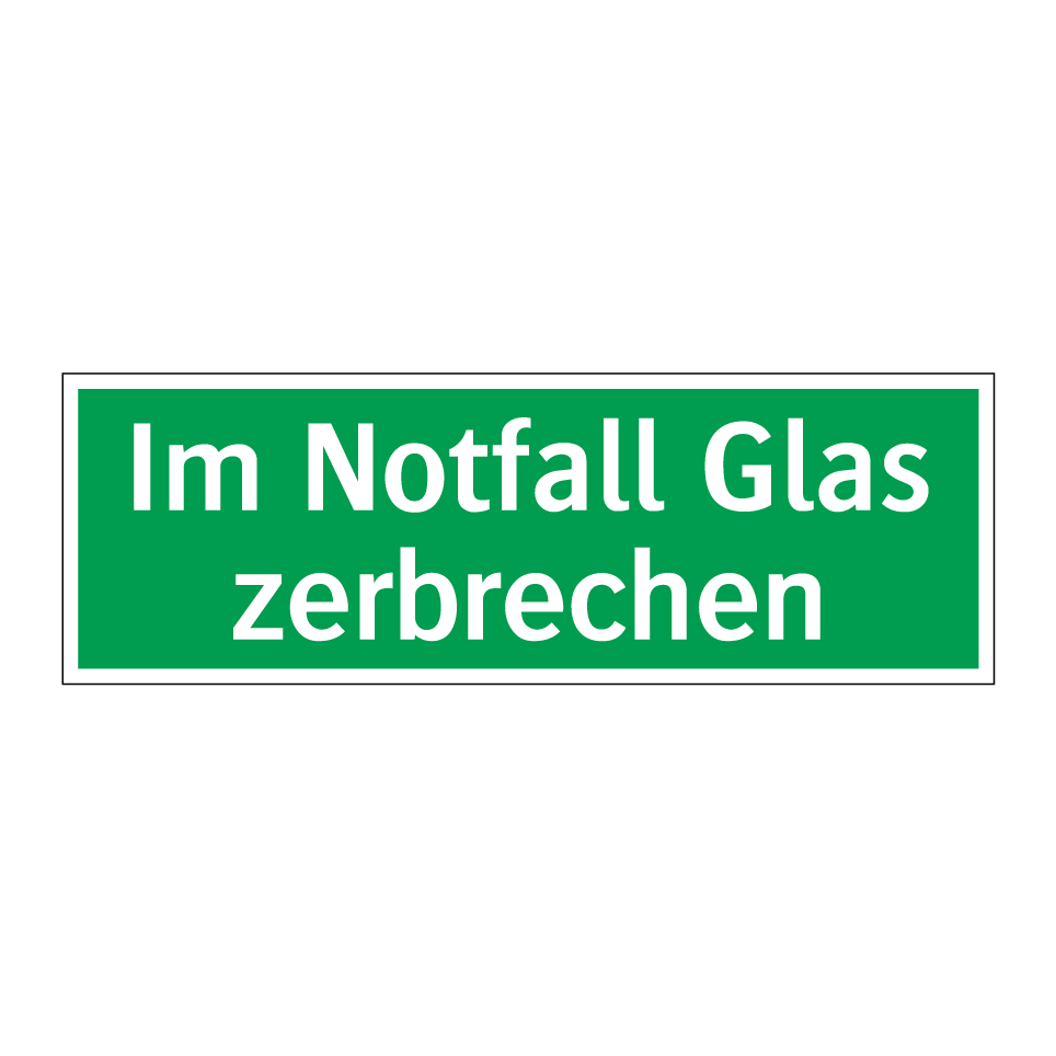 Im Notfall Glas zerbrechen