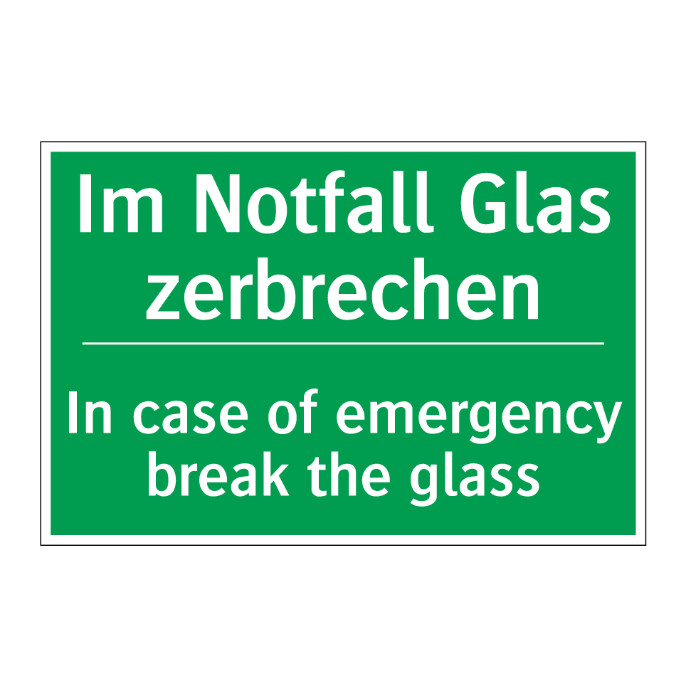 Im Notfall Glas zerbrechen - In case of emergency break the /.../
