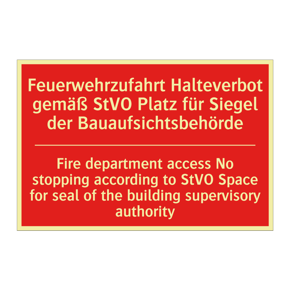 Feuerwehrzufahrt Halteverbot gemäß /.../ - Fire department access No stopping /.../
