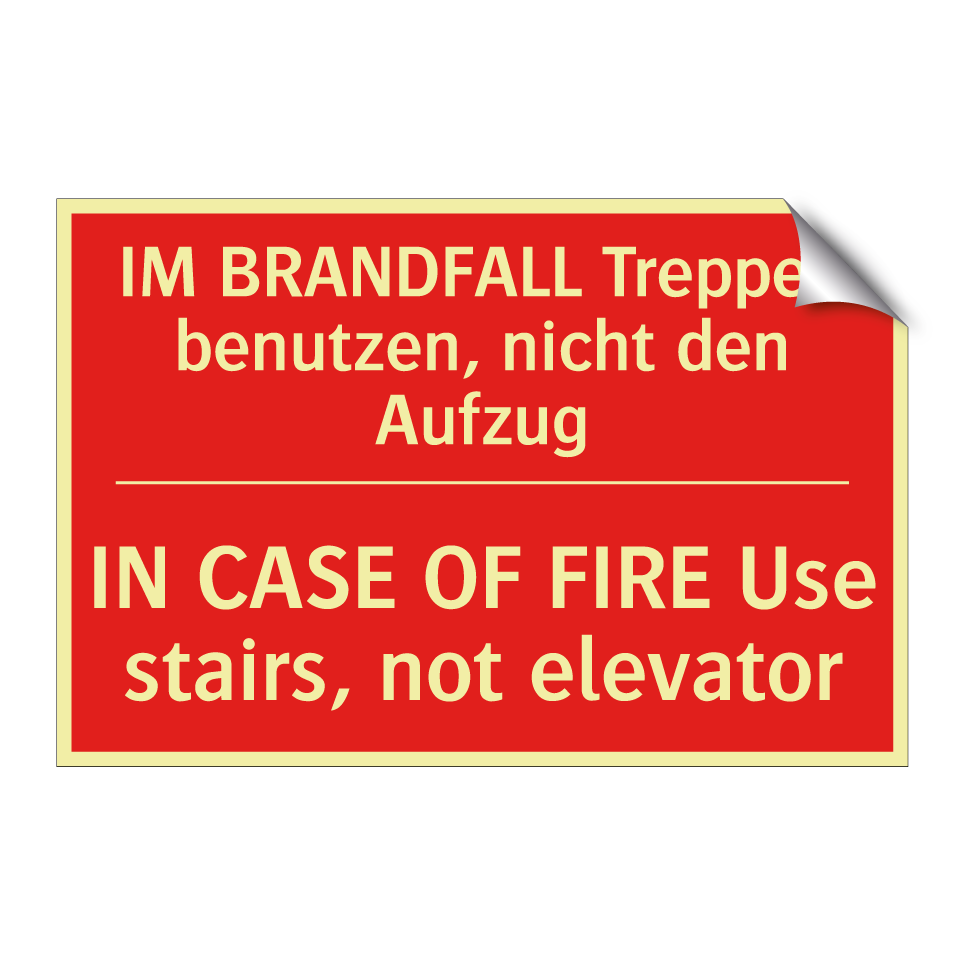 IM BRANDFALL Treppen benutzen, /.../ - IN CASE OF FIRE Use stairs, not /.../