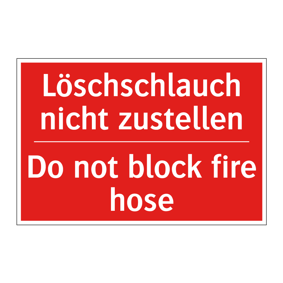Löschschlauch nicht zustellen - Do not block fire hose
