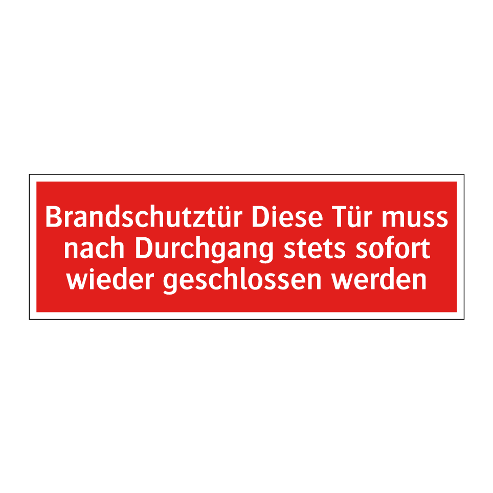 Brandschutztür Diese Tür muss nach Durchgang stets sofort wieder geschlossen werden
