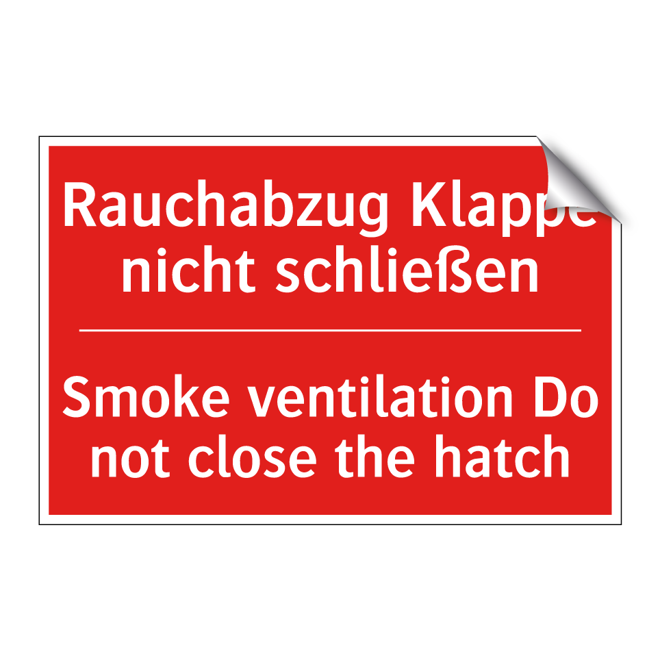 Rauchabzug Klappe nicht schließen/.../ - Smoke ventilation Do not close /.../