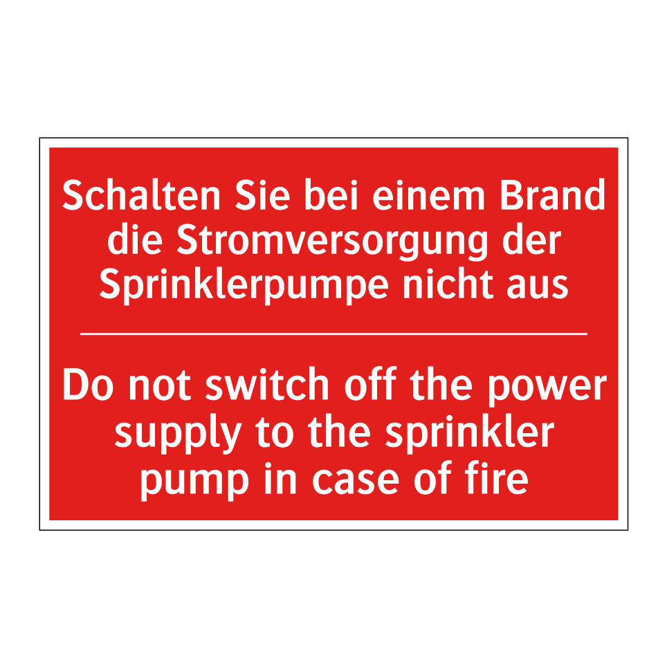 Schalten Sie bei einem Brand die /.../ - Do not switch off the power supply /.../