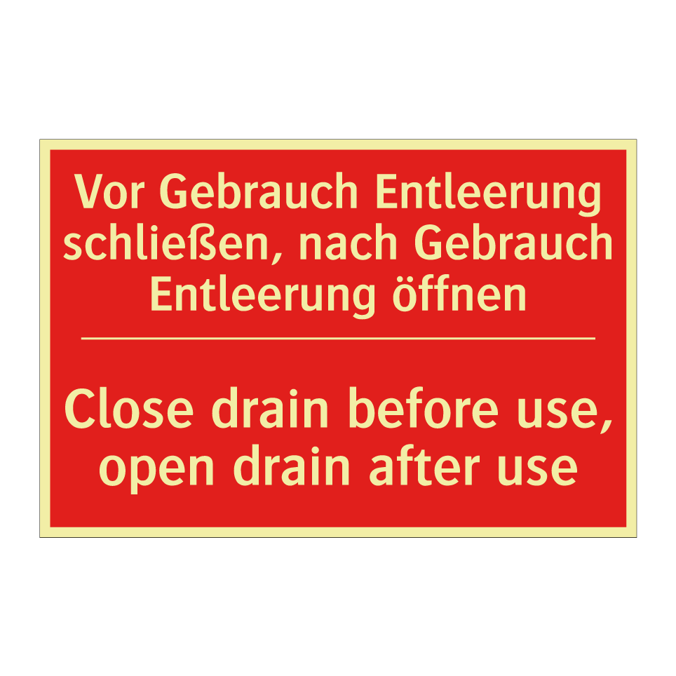 Vor Gebrauch Entleerung schließen, /.../ - Close drain before use, open drain /.../