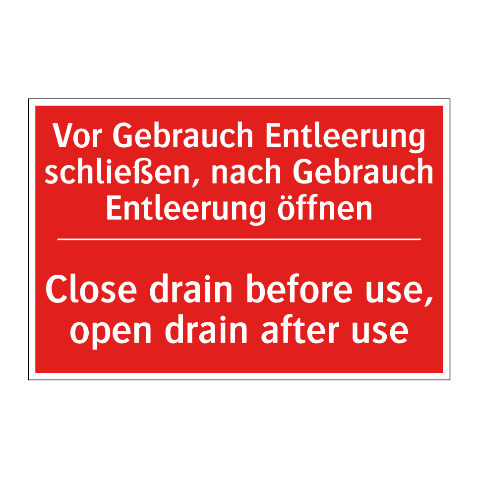 Vor Gebrauch Entleerung schließen, /.../ - Close drain before use, open drain /.../
