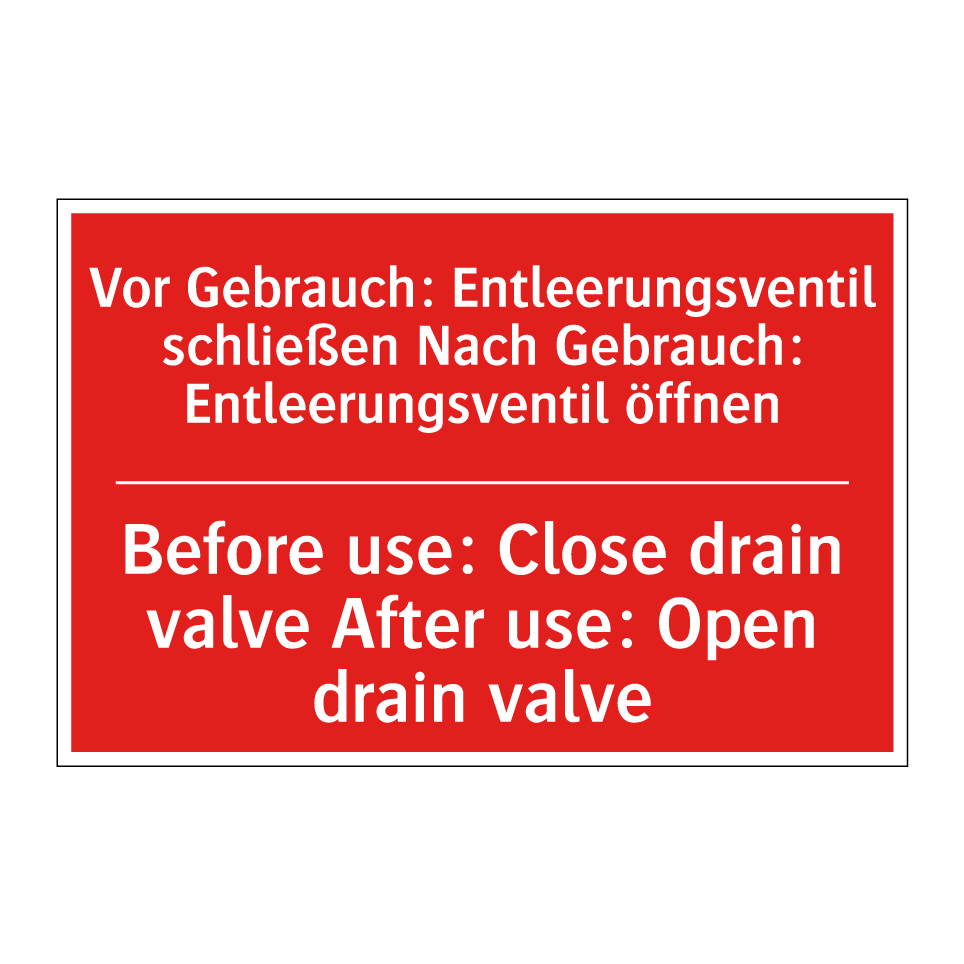 Vor Gebrauch: Entleerungsventil /.../ - Before use: Close drain valve /.../