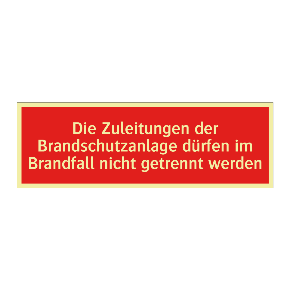 Die Zuleitungen der Brandschutzanlage dürfen im Brandfall nicht getrennt werden
