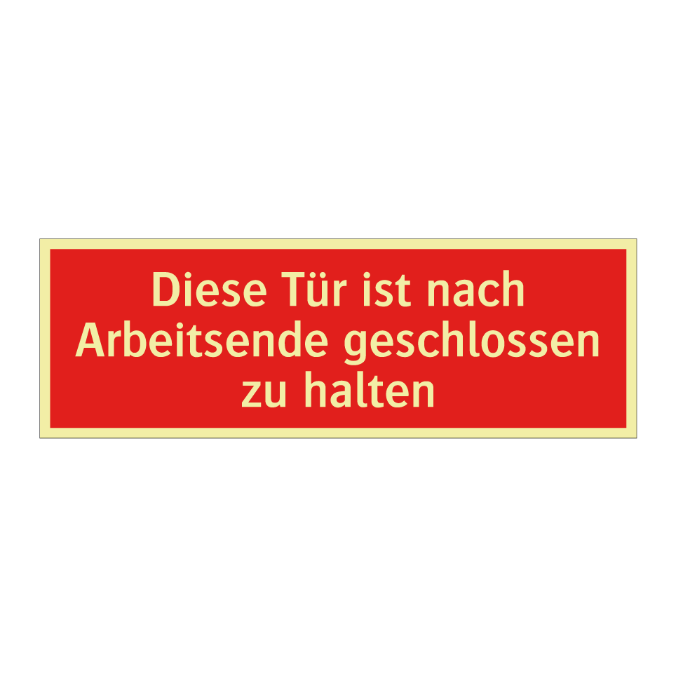 Diese Tür ist nach Arbeitsende geschlossen zu halten