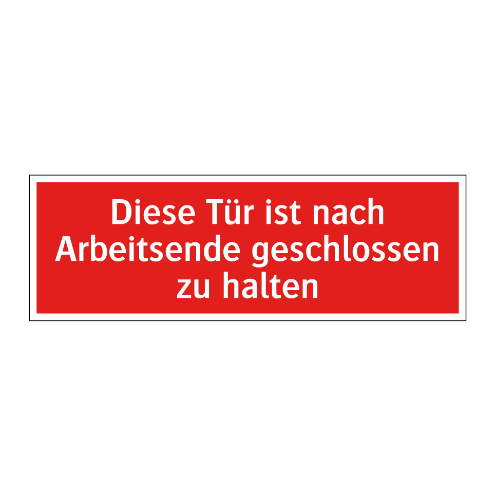 Diese Tür ist nach Arbeitsende geschlossen zu halten