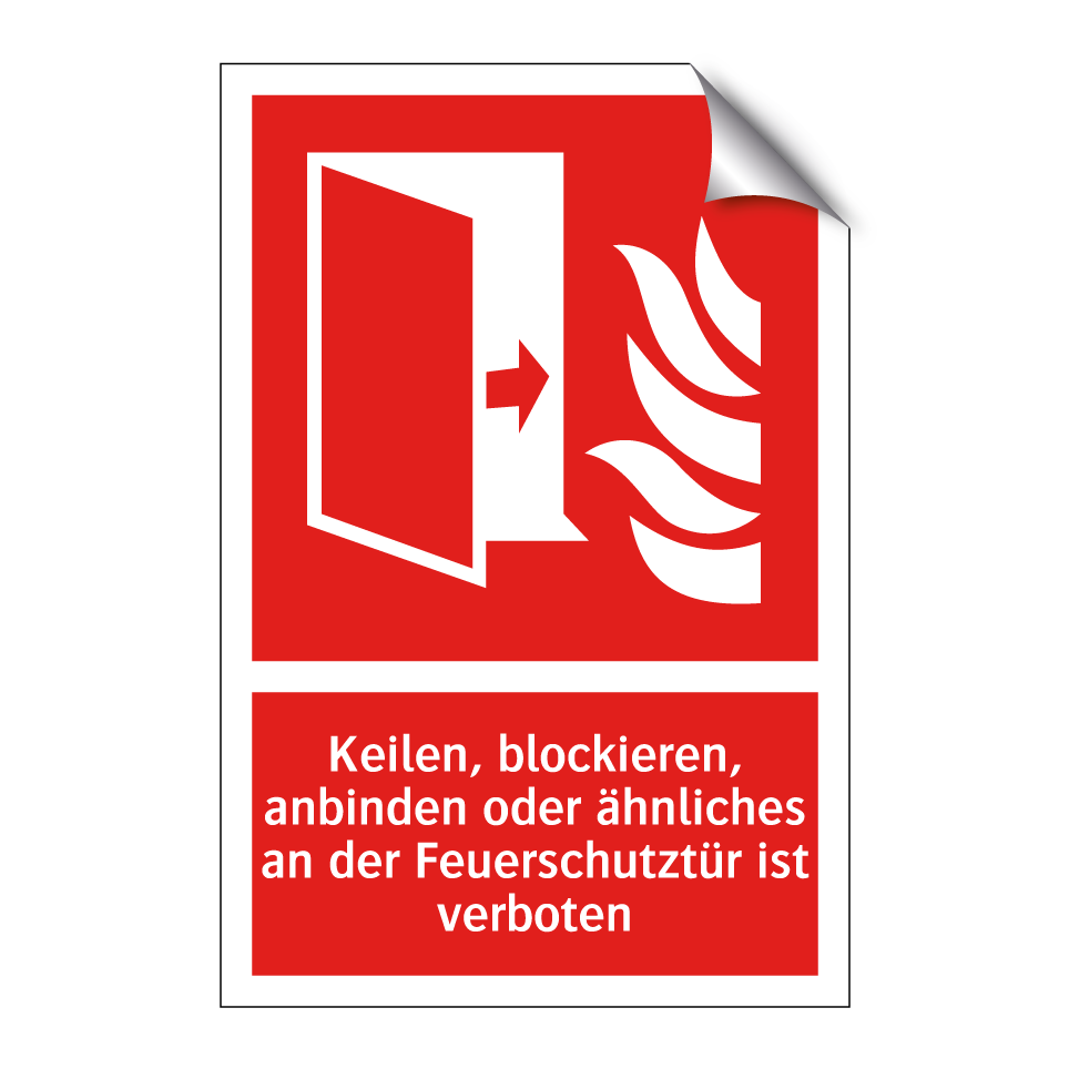 Keilen, blockieren, anbinden oder ähnliches an der Feuerschutztür ist verboten