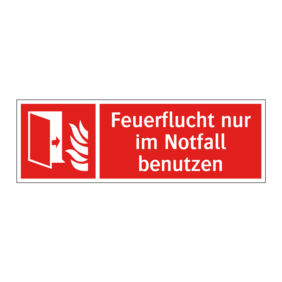 Feuerflucht nur im Notfall benutzen