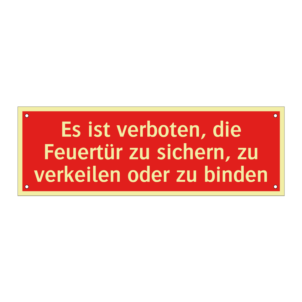 Es ist verboten, die Feuertür zu sichern, zu verkeilen oder zu binden