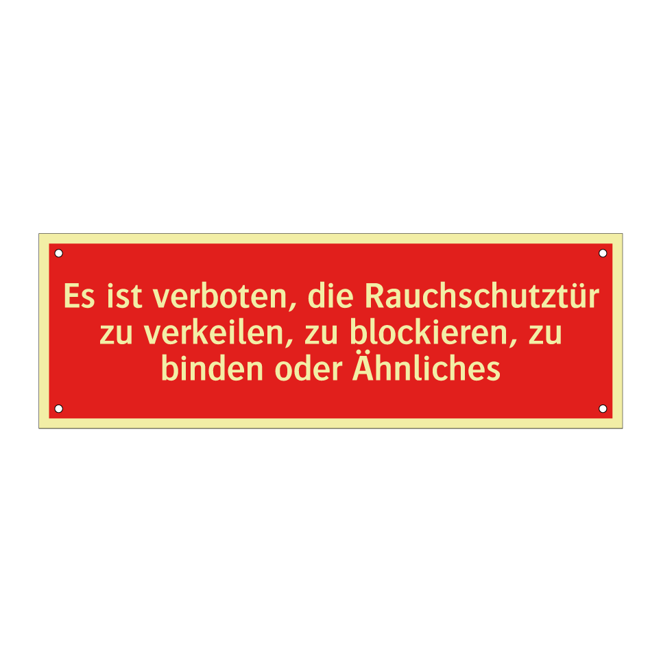 Es ist verboten, die Rauchschutztür zu verkeilen, zu blockieren, zu binden oder Ähnliches