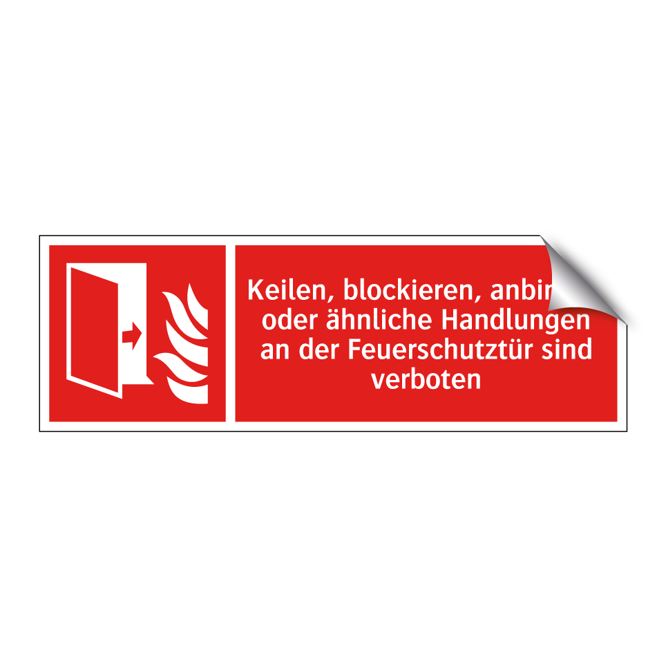 Keilen, blockieren, anbinden oder ähnliche Handlungen an der Feuerschutztür sind verboten