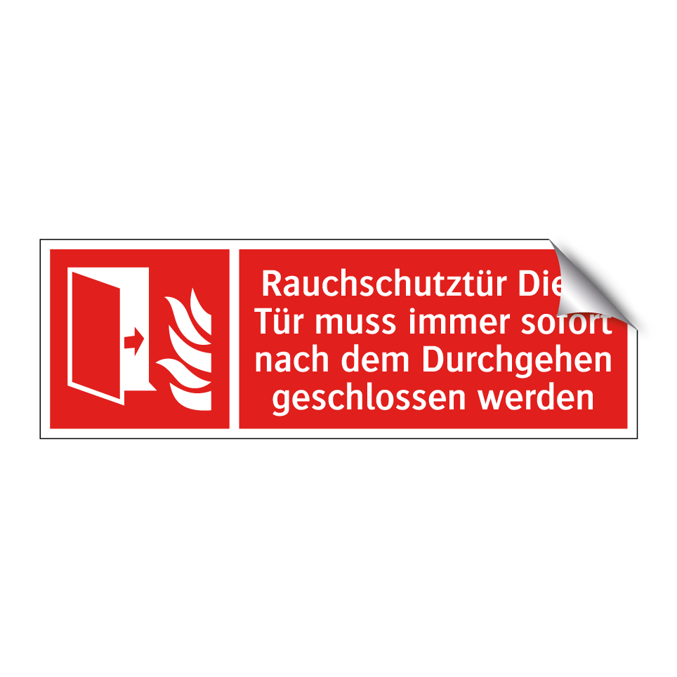 Rauchschutztür Diese Tür muss immer sofort nach dem Durchgehen geschlossen werden