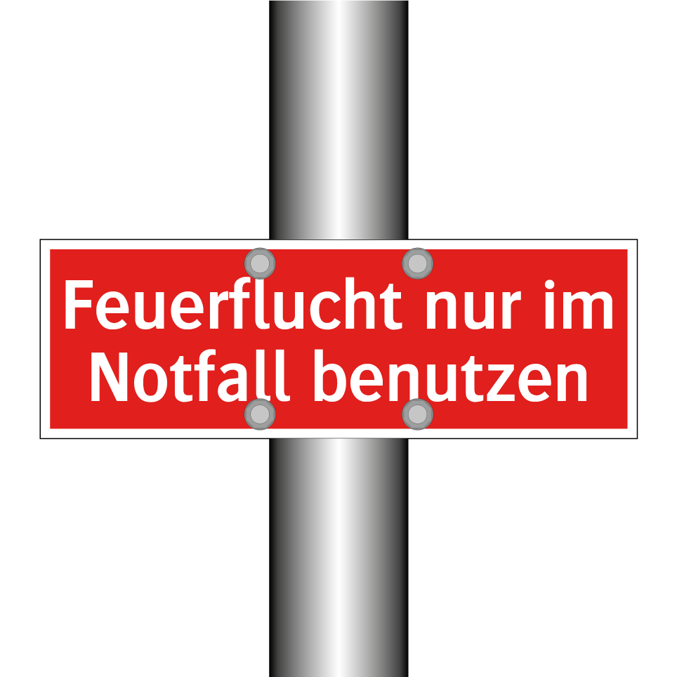 Feuerflucht nur im Notfall benutzen