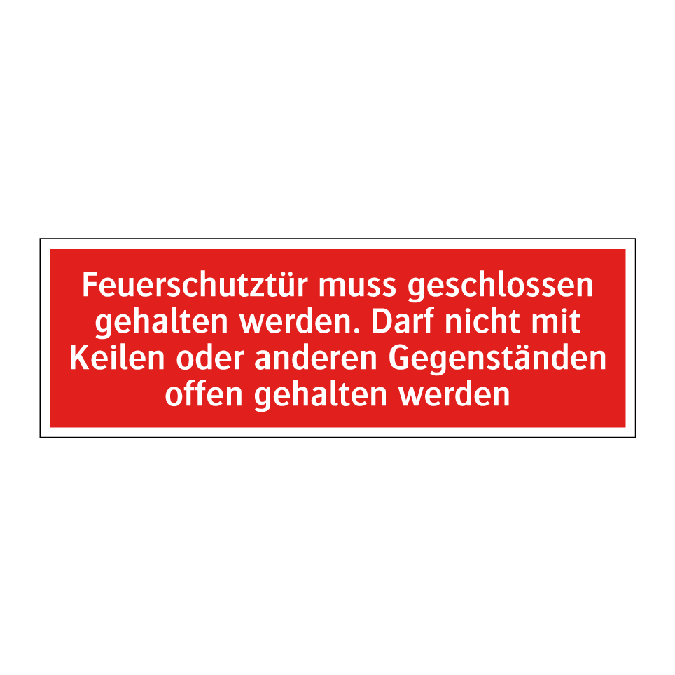 Feuerschutztür muss geschlossen gehalten werden. Darf nicht mit Keilen oder anderen Gegenständen offen gehalten werden
