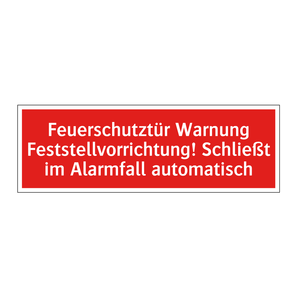 Feuerschutztür Warnung Feststellvorrichtung! Schließt im Alarmfall automatisch