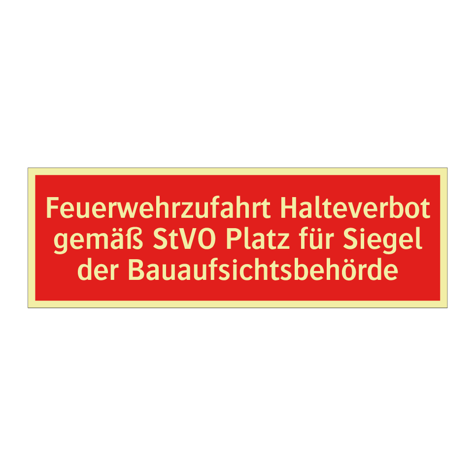 Feuerwehrzufahrt Halteverbot gemäß StVO Platz für Siegel der Bauaufsichtsbehörde