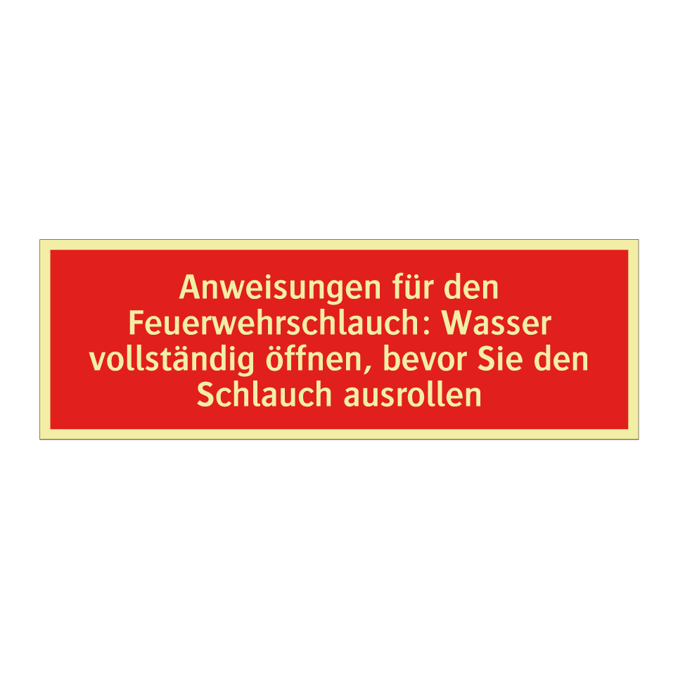 Anweisungen für den Feuerwehrschlauch: Wasser vollständig öffnen, bevor Sie den Schlauch ausrollen