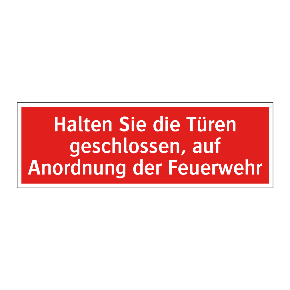 Halten Sie die Türen geschlossen, auf Anordnung der Feuerwehr