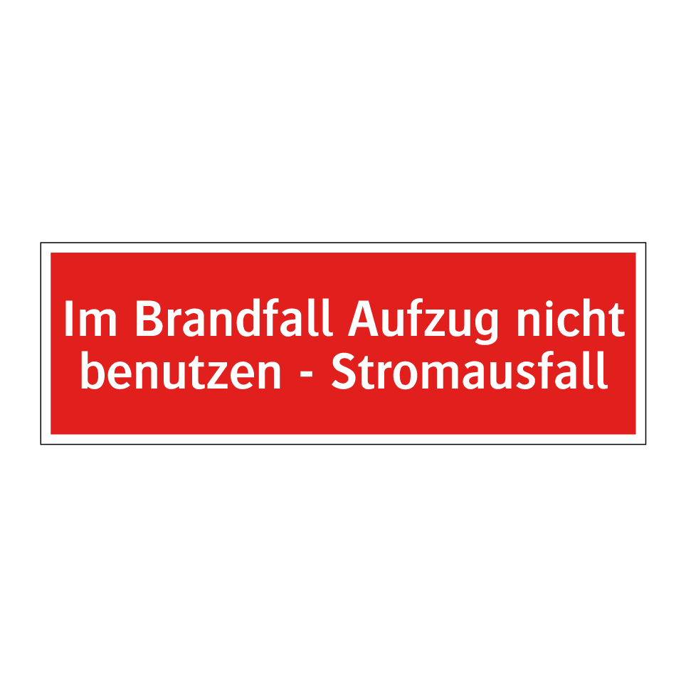 Im Brandfall Aufzug nicht benutzen - Stromausfall