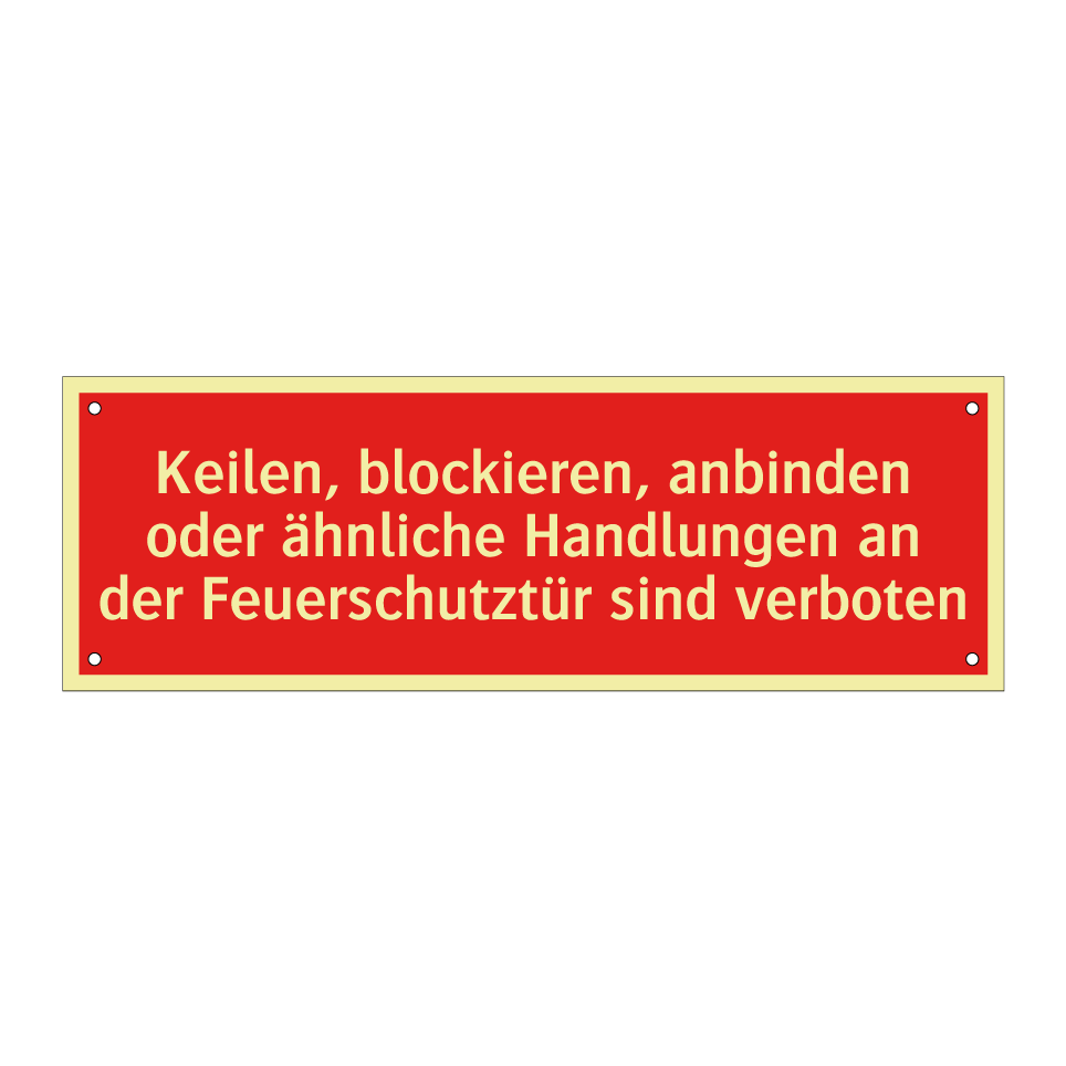 Keilen, blockieren, anbinden oder ähnliche Handlungen an der Feuerschutztür sind verboten